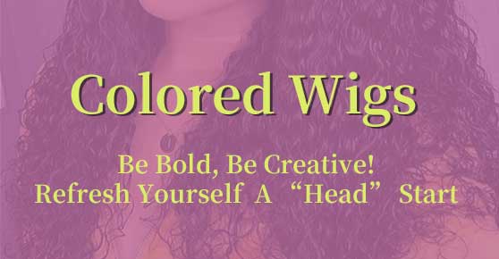 colored wigs be bold be creative ! refresh yourself A head start