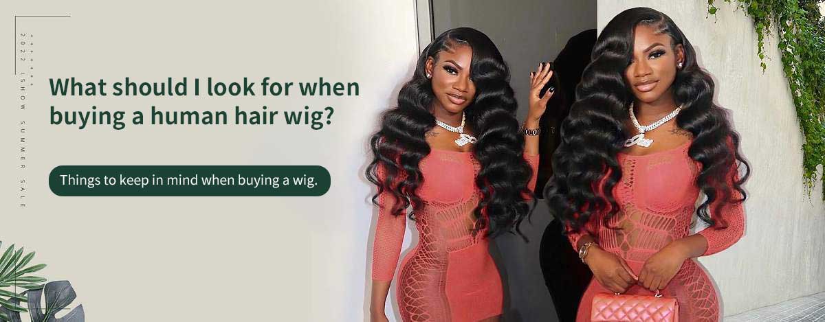what should I look for when buying a human hair wig?