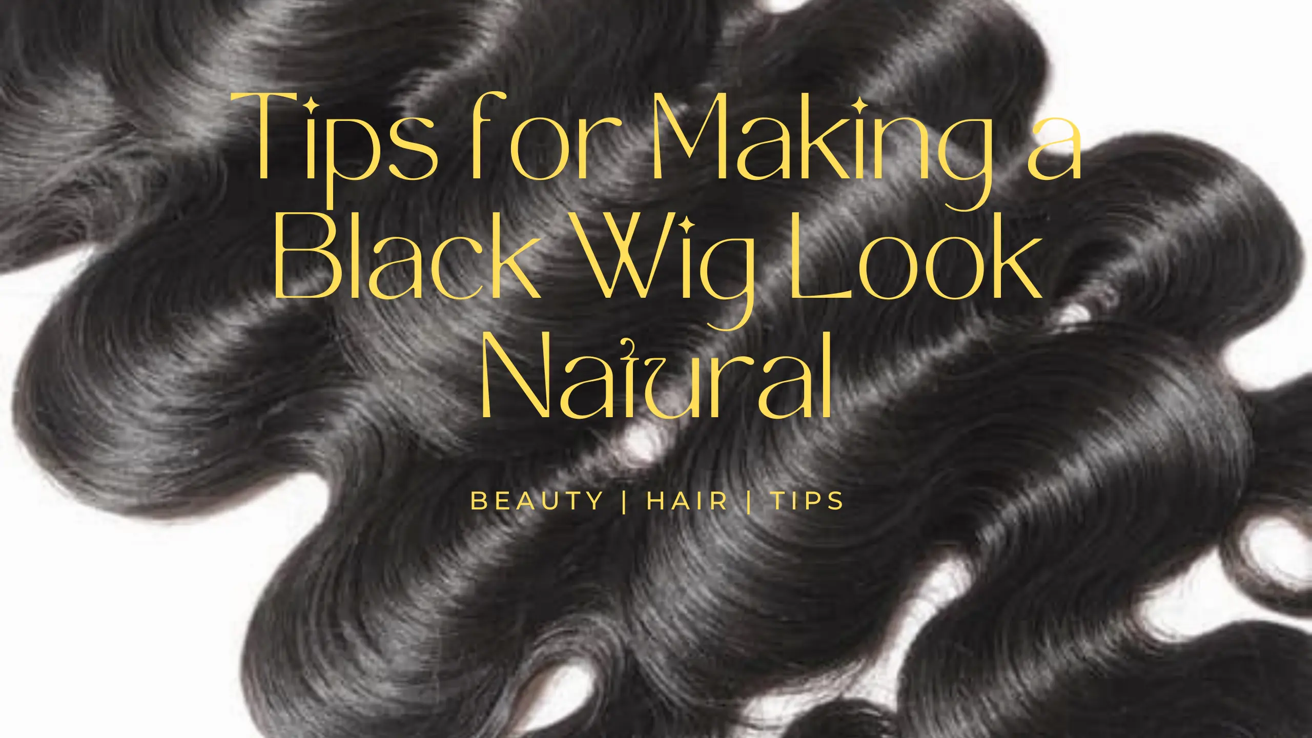 Tips for Making a Black Wig Look Natural