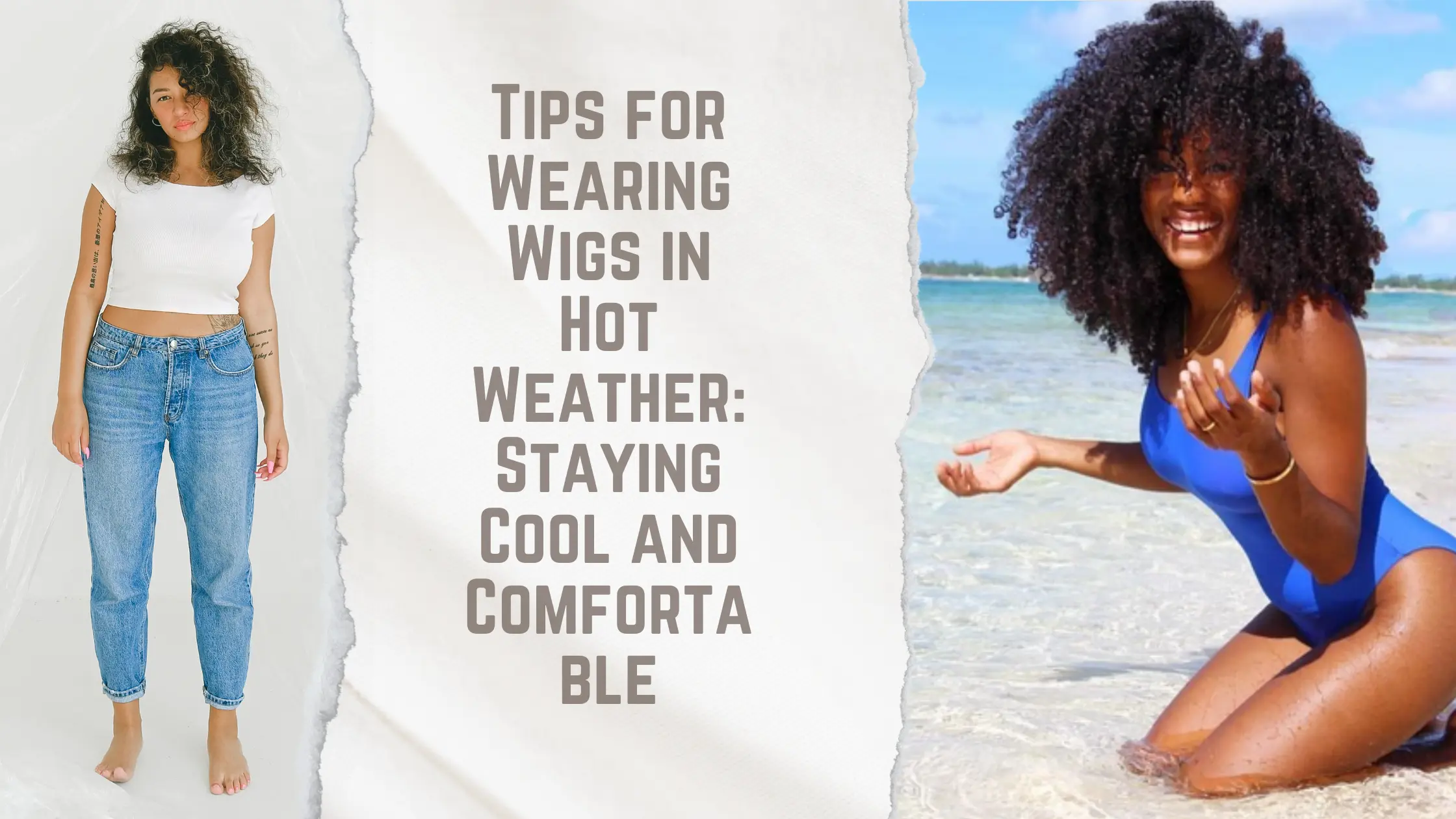  Tips for Wearing Wigs in Hot Weather: Staying Cool and Comfortable